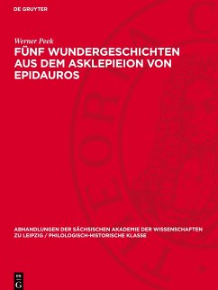 Fünf Wundergeschichten aus dem Asklepieion von Epidauros - Peek, Werner