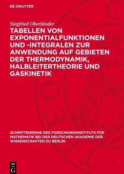 Tabellen von Exponentialfunktionen und -Integralen zur Anwendung auf Gebieten der Thermodynamik, Halbleitertheorie und Gaskinetik - Oberländer, Siegfried