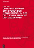 Untersuchungen zum System der Modalverben in der deutschen Sprache der Gegenwart