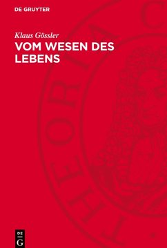 Vom Wesen des Lebens - Gössler, Klaus