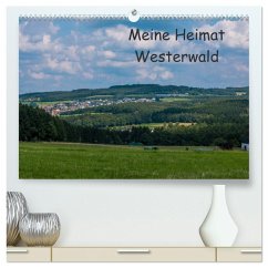 Meine Heimat Westerwald (hochwertiger Premium Wandkalender 2025 DIN A2 quer), Kunstdruck in Hochglanz - Calvendo;Bläcker, Petra