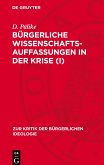 Bürgerliche Wissenschaftsauffassungen in der Krise (I) Bürgerliche Wissenschaftsauffassungen in der Krise (I)