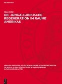Die jungalgonkische Regeneration im Raume Amerikas