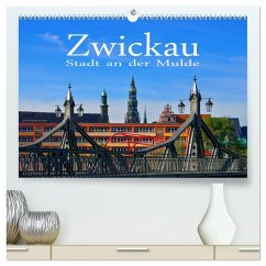 Zwickau - Stadt an der Mulde (hochwertiger Premium Wandkalender 2025 DIN A2 quer), Kunstdruck in Hochglanz