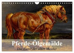 Pferde-Ölgemälde - Die Kunst der alten Meister (Wandkalender 2025 DIN A4 quer), CALVENDO Monatskalender - Calvendo;Stanzer, Elisabeth