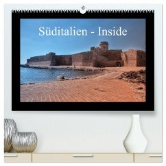 Süditalien - Inside (hochwertiger Premium Wandkalender 2025 DIN A2 quer), Kunstdruck in Hochglanz