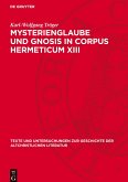 Mysterienglaube und Gnosis in Corpus Hermeticum XIII