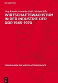 Wirtschaftswachstum in der Industrie der DDR 1945-1970