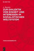 Zur Dialektik von Einheit und Interessen im sozialistischen Weltsystem