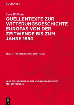 Cover Quellentexte zur Witterungsgeschichte Europas von der Zeitwende bis zum Jahre 1850, Teil 4, Hydrographie: (1701-1750)