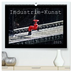 Industrie-Kunst 2025 (hochwertiger Premium Wandkalender 2025 DIN A2 quer), Kunstdruck in Hochglanz - Calvendo;Hebgen, Peter