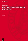 Die Larvenformen der Dipteren, Teil 1, Die Larvenformen der Dipteren Teil 1