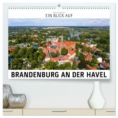 Ein Blick auf Brandenburg an der Havel (hochwertiger Premium Wandkalender 2025 DIN A2 quer), Kunstdruck in Hochglanz - Calvendo;W. Lambrecht, Markus