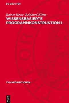 Wissensbasierte Programmkonstruktion I - Hesse, Rainer;Klette, Reinhard