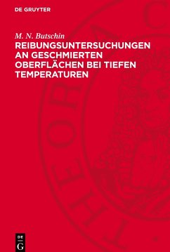 Reibungsuntersuchungen an geschmierten Oberflächen bei tiefen Temperaturen - Butschin, M. N.