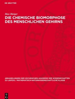 Die chemische Biomorphose des menschlichen Gehirns - Bürger, Max