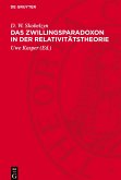Das Zwillingsparadoxon in der Relativitätstheorie Das Zwillingsparadoxon in der Relativitätstheorie