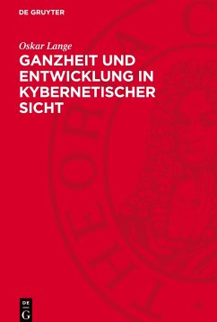 Ganzheit und Entwicklung in kybernetischer Sicht - Lange, Oskar