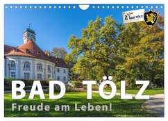 Bad Tölz - Freude am Leben! (Wandkalender 2025 DIN A4 quer), CALVENDO Monatskalender