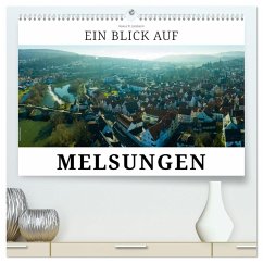 Ein Blick auf Melsungen (hochwertiger Premium Wandkalender 2025 DIN A2 quer), Kunstdruck in Hochglanz - Calvendo;W. Lambrecht, Markus