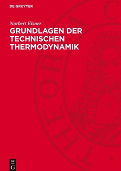 Grundlagen der Technischen Thermodynamik - Elsner, Norbert