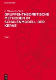 Gruppentheoretische Methoden im Schalenmodell der Kerne, Teil 2, Gruppentheoretische Methoden im Schalenmodell der Kerne Teil 2