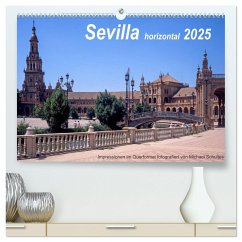 Sevilla horizontal 2025 (hochwertiger Premium Wandkalender 2025 DIN A2 quer), Kunstdruck in Hochglanz