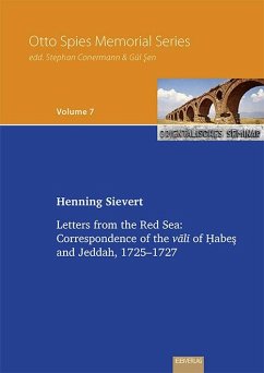 Vol. 7: Letters from the Red Sea: Correspondence of the v¿l¿ of ¿abe¿ and Jeddah, 1725-1727 - Sievert, Henning