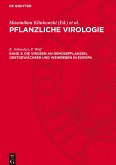 Pflanzliche Virologie, Band 3, Die Virosen an Gemüsepflanzen, Obstgewächsen und Weinreben in Europa