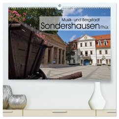 Musik- und Bergstadt Sondershausen/Thüringen (hochwertiger Premium Wandkalender 2025 DIN A2 quer), Kunstdruck in Hochglanz