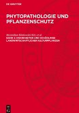 Phytopathologie und Pflanzenschutz, Band 2, Krankheiten und Schädlinge landwirtschaftlicher Kulturpflanzen