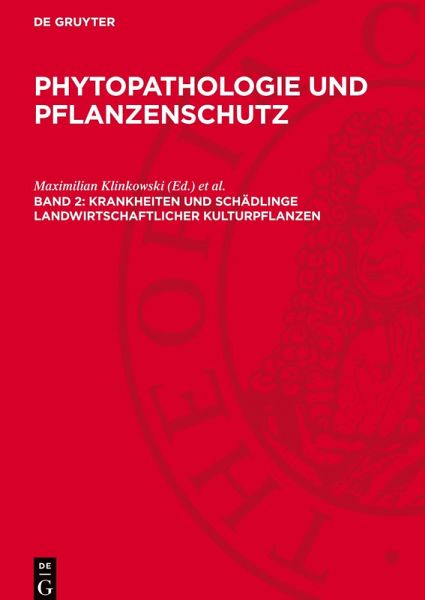 Phytopathologie und Pflanzenschutz, Band 2, Krankheiten und Schädlinge landwirtschaftlicher Kulturpflanzen