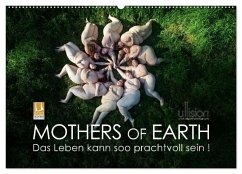 Mothers of Earth, das Leben kann soo prachtvoll sein ! (Wandkalender 2025 DIN A2 quer), CALVENDO Monatskalender - Calvendo;Allgaier (Ullision), Ulrich