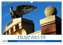 TILSIT HEUTE - Begegnungen mit Lenin und Königin Luise (Wandkalender 2025 DIN A3 quer), CALVENDO Monatskalender