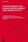 System design for human development and productivity, (Supplementary volume of the IFIP-publication of North-Holland Publishing Company) System design for human development and productivity, (Supplementary volume of the IFIP-publication of North-Holland Publishing Company)
