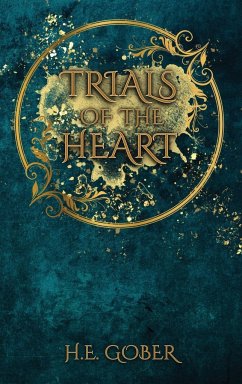 Trials of the Heart - Gober, H. E.