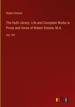 Cover The Huth Library. Life and Complete Works in Prose and Verse of Robert Greene, M.A.