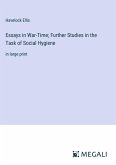 Essays in War-Time; Further Studies in the Task of Social Hygiene