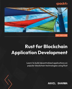 Rust for Blockchain Application Development (eBook, ePUB) - Sharma, Akhil