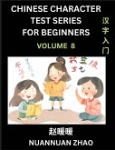 Chinese Character Test Series for Beginners (Part 8)- Simple Chinese Puzzles for Beginners to Intermediate Level Students, Test Series to Fast Learn Analyzing Chinese Characters, Simplified Characters and Pinyin, Easy Lessons, Answers