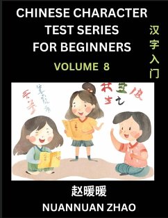 Cover Chinese Character Test Series for Beginners (Part 8)- Simple Chinese Puzzles for Beginners to Intermediate Level Students, Test Series to Fast Learn Analyzing Chinese Characters, Simplified Characters and Pinyin, Easy Lessons, Answers