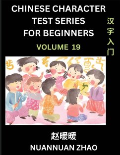 Cover Chinese Character Test Series for Beginners (Part 19)- Simple Chinese Puzzles for Beginners to Intermediate Level Students, Test Series to Fast Learn Analyzing Chinese Characters, Simplified Characters and Pinyin, Easy Lessons, Answers