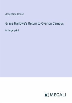 Grace Harlowe's Return to Overton Campus - Chase, Josephine