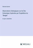 Observations Géologiques sur les Îles Volcanique; Explorées par l'Expédition du &quote;Beagle&quote;