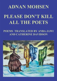 Please Don't Kill All The Poets - Mohsen, Adnan