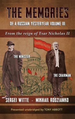 The Memories of a Russian Yesteryear - Volume III - Abbott, Tony; Witte, Sergei; Rodzianko, Mikhail