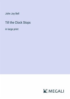 Till the Clock Stops - Bell, John Joy