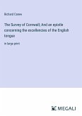 The Survey of Cornwall; And an epistle concerning the excellencies of the English tongue