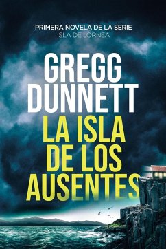 La isla de los ausentes - Dunnett, Gregg