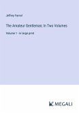 The Amateur Gentleman; In Two Volumes